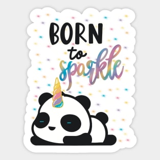 Born to sparkle pandacorn Sticker